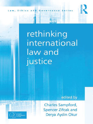 cover image of Rethinking International Law and Justice
